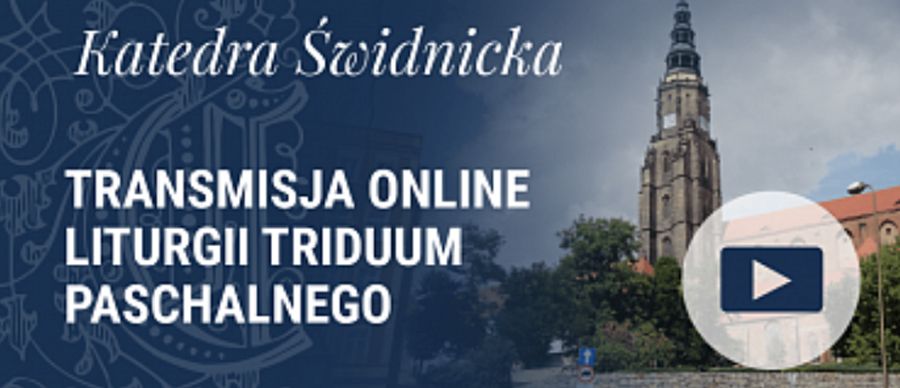 Triduum Paschalne – program transmisji online